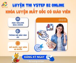 Khóa luyện mất gốc vstep B2 có giáo viên dạy kèm